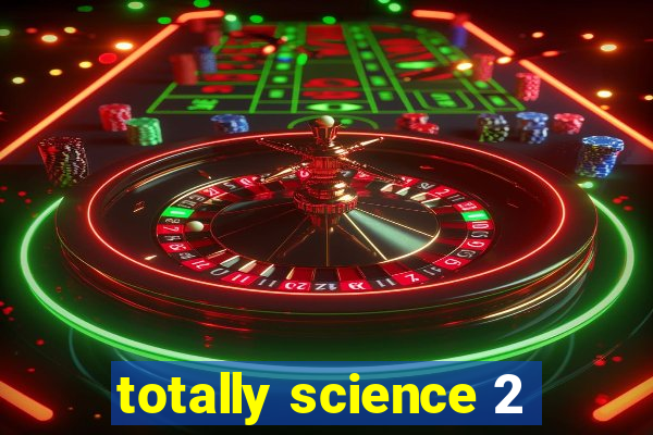 totally science 2